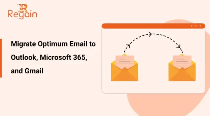 Migrate Optimum Email to Outlook, Microsoft 365, and Gmail