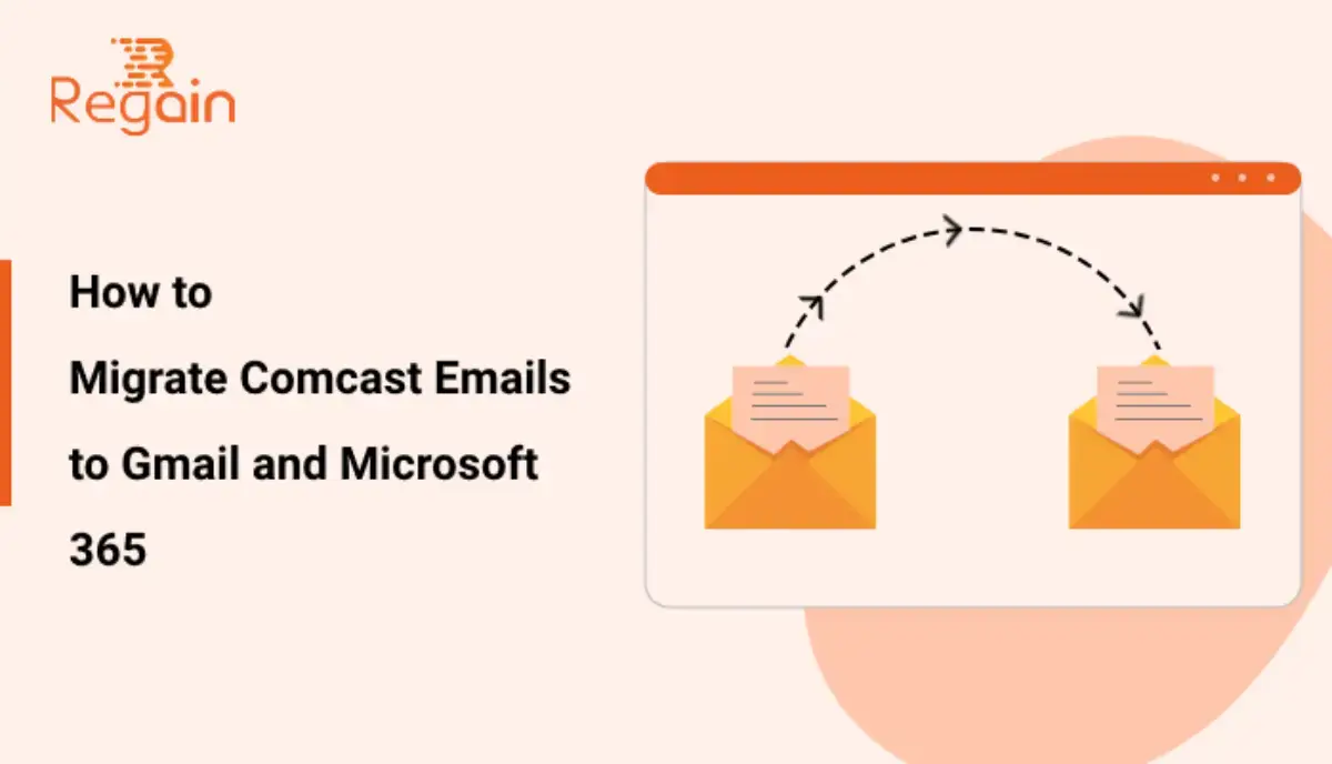 Migrate Comcast Emails to Gmail and Microsoft 365: Case Study