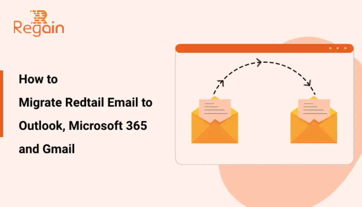 Migrate Redtail Email to Outlook, Microsoft 365 and Gmail