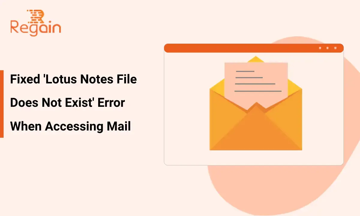 Resolve ‘Lotus Notes File Does Not Exist’ Error When Accessing Mail: Comprehensive Guide