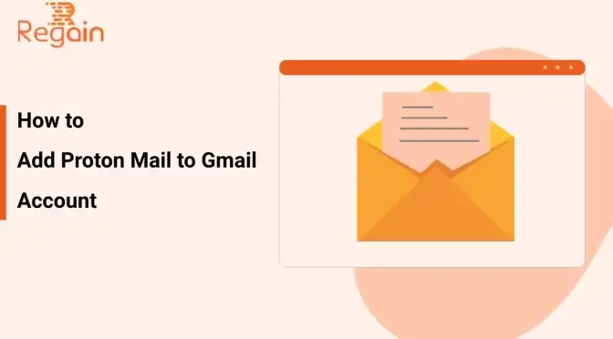 Add Proton Mail to Gmail Account – Step by Step Guide