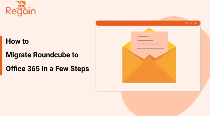 Roundcube to Office 365 Migration – Read All Steps