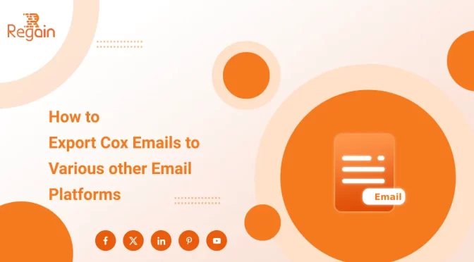 Simple Steps to Export Cox Emails in a Professional Way
