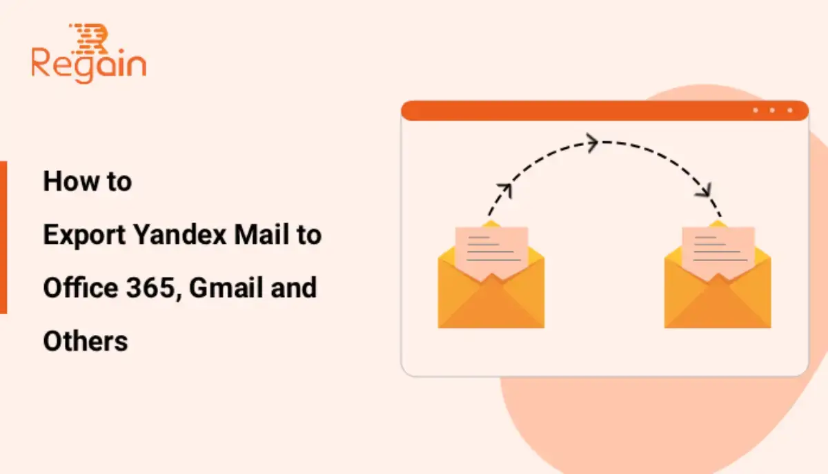Guide to Export Yandex Mail to Office 365, Gmail and Others