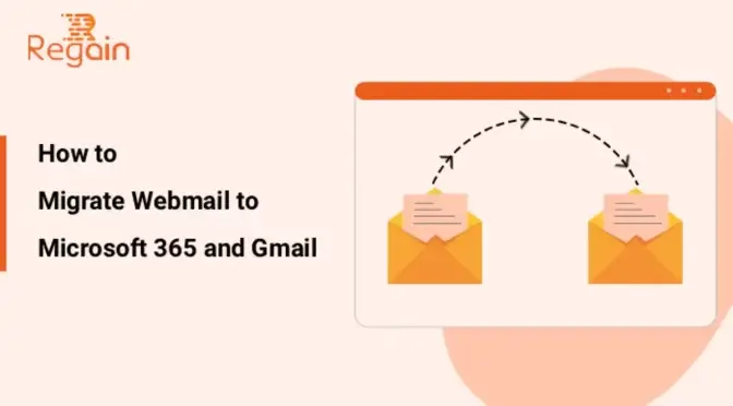 Migrate Webmail to Microsoft 365 and Gmail – Read All Steps