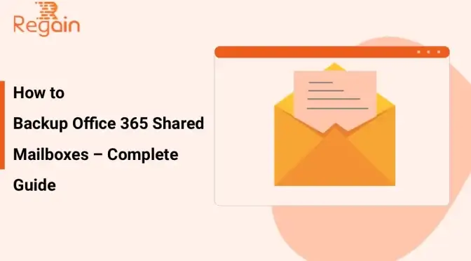 Backup Office 365 Shared Mailboxes – Complete Guide