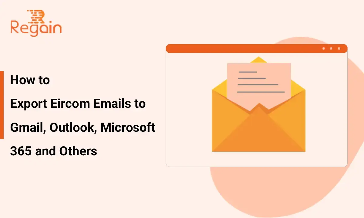 Export Eircom Emails to Gmail, Outlook, Microsoft 365 and Others