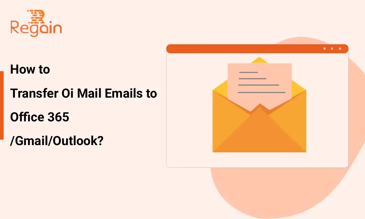 How to Transfer Oi Mail Emails to Office 365/Gmail/Outlook?