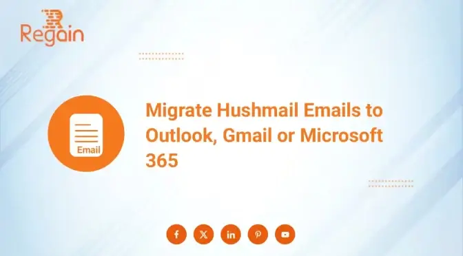 Migrate Hushmail Emails to Outlook, Gmail or Microsoft 365