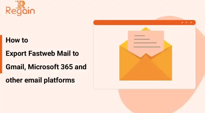 Methods to Export Fastweb Mail Data Without Data Loss