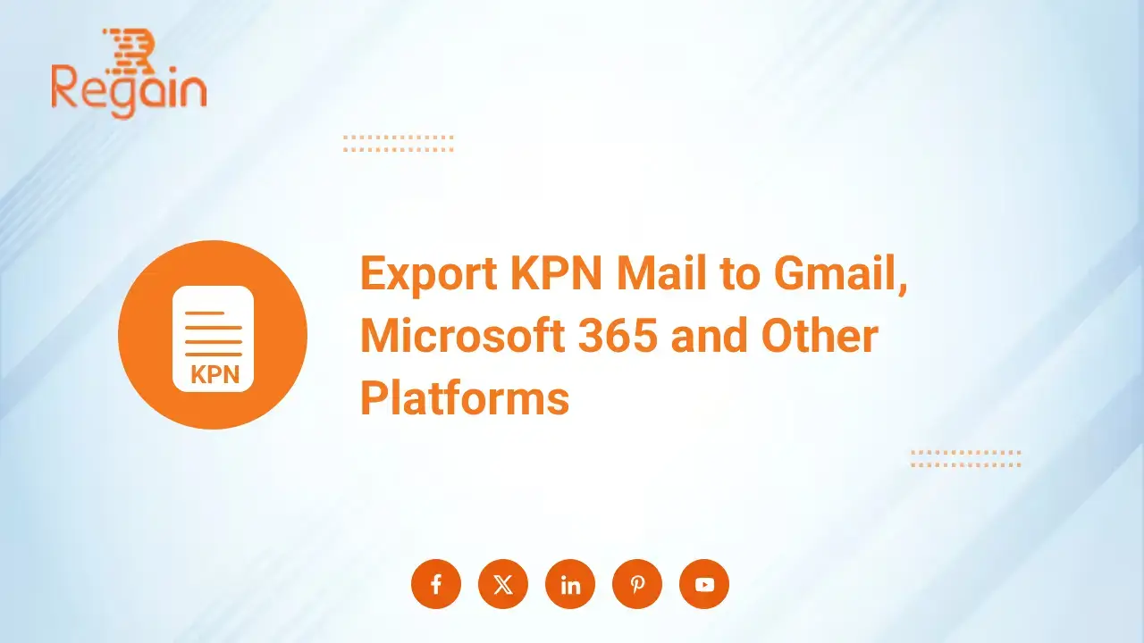 Export KPN Mail to Gmail, Microsoft 365 and Other Platforms