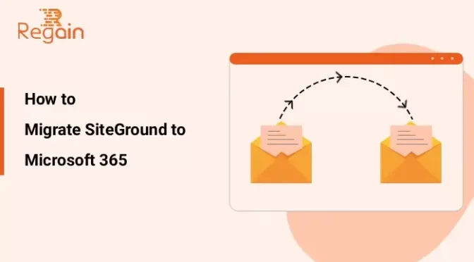 A Complete Guide to Migrate SiteGround to Microsoft 365