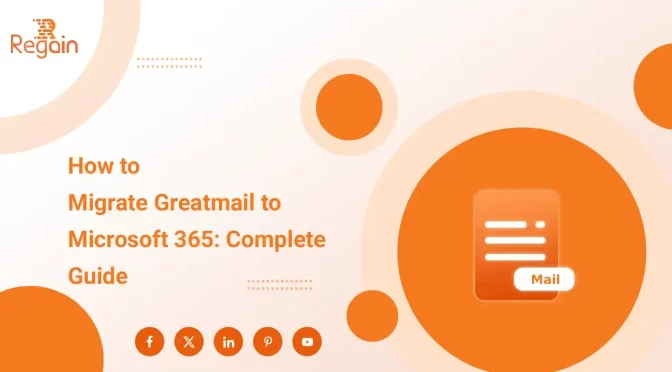 Migrate Greatmail to Microsoft 365: Migrate Mailbox Professionally