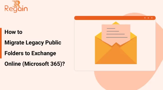 How to Migrate Legacy Public Folders to Exchange Online (Microsoft 365)?