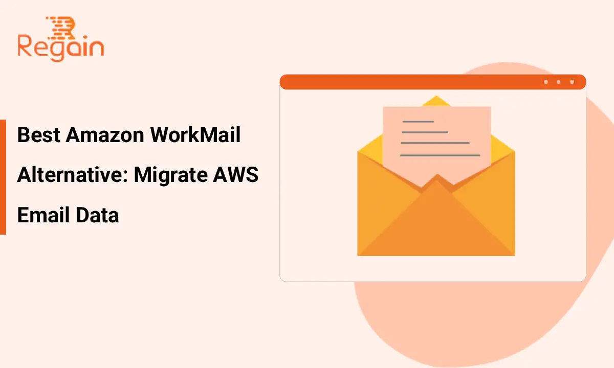 Best Amazon WorkMail Alternative: Migrate AWS Email Data