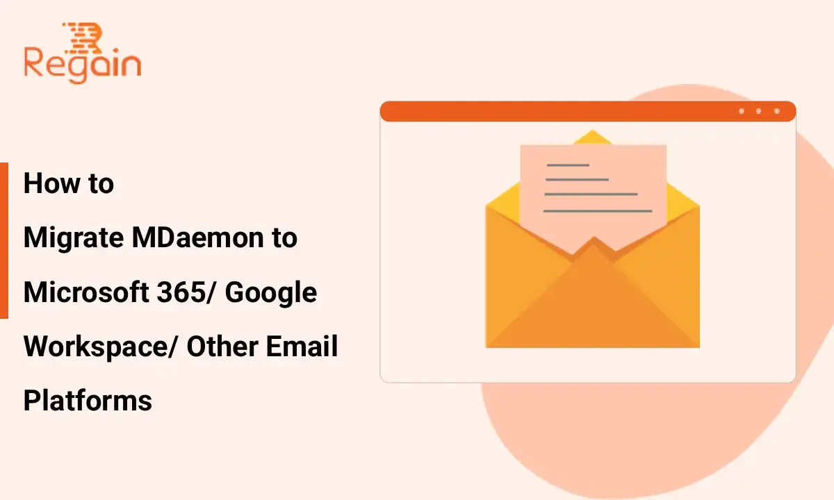 Migrate MDaemon to Microsoft 365/ Google Workspace/ Other Email Platforms